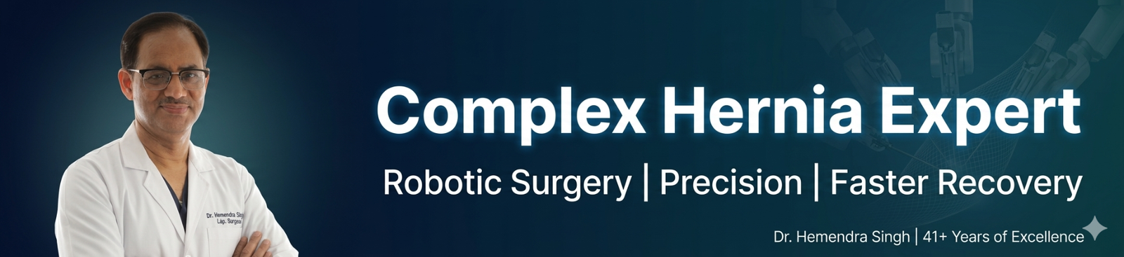 Complex Hernia Surgery Expert - Robotic Surgery